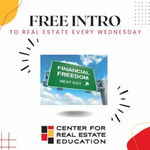 Free real estate intro course, financial freedom sign, Center for Real Estate Education, every Wednesday event.